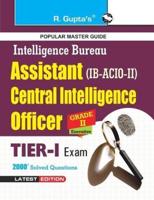 Intelligence Bureau: Assistant Central Intelligence Officers (ACIO) Grade-II/Executive Exam Guide