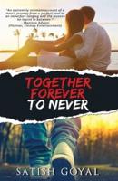 Together Forever To Never