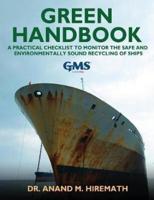 Green Handbook: A Practical Checklist to Monitor the Safe and Environmentally Sound Recycling of Ships