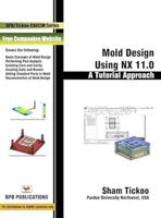 Mold Design Using NX 11.0 : A Tutorial Approach