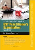 A Comprehensive Guide to the GST Practitioner's Examination With MCQs