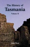 The History of Tasmania: Volume II