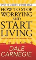 How to Stop Worrying and Start Living