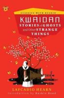 Kwaidan: Stories of Ghosts and Other Strange Things