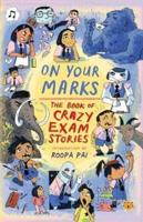 On Your Marks: The Book of Crazy Exam Stories