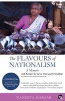 THE FLAVOURS OF NATIONALISM:  A MEMOIR WITH RECIPES FOR LOVE, HATE AND FRIENDSHIP
