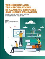 Transitions and Transformations in Academic Libraries and Higher Education Volume 1