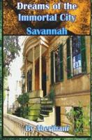 Dreams of the Immortal City Savannah