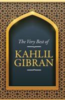 The Very Best Of The Very Best Of Kahlil Gibran
