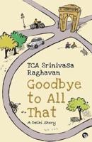 Goodbye to all That: A Delhi Story