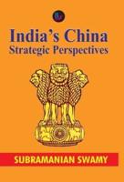 India's China:Strategic Perspectives