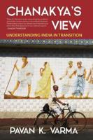Chanakya's View : Understanding India in Transition