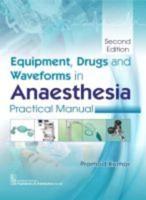 Equipment, Drugs and Waveforms in Anaesthesia