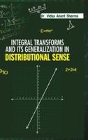 INTEGRAL TRANSFORMS AND ITS GENERALIZATION IN DISTRIBUTION SENSE