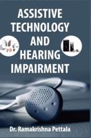 ASSISTIVE TECHNOLOGY AND HEARING IMPAIRMENT