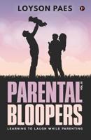 Parental Bloopers