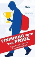 Finishing with the Pride: If you haven't won yet, it hasn't ended yet!