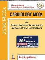 Cardiology MCQs for Postgraduate and Superspecialty Medical Entrance Examinations