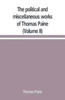 The political and miscellaneous works of Thomas Paine (Volume II)