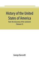 History of the United States of America : from the discovery of the continent (Volume II)