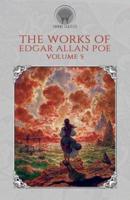 The Works of Edgar Allan Poe Volume 5