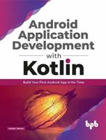 Android Application Development With Kotlin