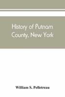 History of Putnam County, New York : with biographical sketches of its prominent men