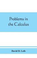 Problems in the calculus, with formulas and suggestions