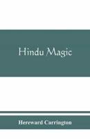 Hindu magic : an expose of the tricks of the yogis and fakirs of India