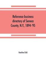 Reference business directory of Seneca County, N.Y., 1894-'95