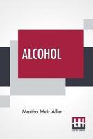Alcohol: A Dangerous And Unnecessary Medicine How And Why What Medical Writers Say