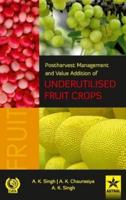 Postharvest Management and Value Addition of Underutilised Fruit Crops