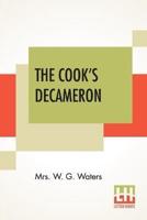 The Cook's Decameron: A Study In Taste Containing Over Two Hundred Recipes For Italian Dishes