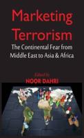 Marketing  Terrorism : The Continental Fear from Middle East to Asia & Africa