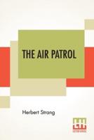 The Air Patrol: A Story Of The North-West Frontier