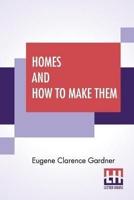 Homes And How To Make Them