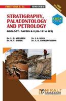 STRATIGRAPHY, PALAEONTOLOGY AND PETROLOGY Geology : Paper-I [2 Credits] & II [2 Credits]