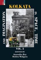 Kolkata In Space, Time and Imagination, Volume II