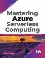 Mastering Azure Serverless Computing