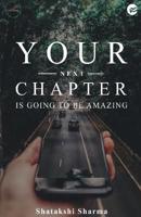 Your Next Chapter Is Going to be Amazing