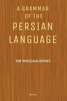 A Grammar of the Persian Language