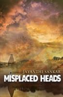MISPLACED HEADS