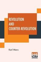 Revolution And Counter-Revolution: Or Germany In 1848, Edited By Eleanor Marx Aveling