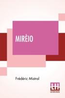 Mirèio: A Provençal Poem Translated By Harriet Waters Preston