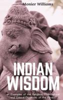 "INDIAN WISDOM or Examples of the Religious, Philosophical and Ethical Doctrines of the Hindūs"