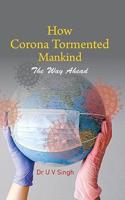 How Corona Tormented Mankind