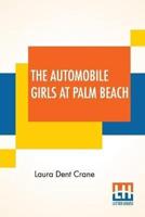 The Automobile Girls At Palm Beach: Or Proving Their Mettle Under Southern Skies