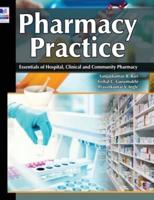 Pharmacy Practice: Essentials of Hospital, Clinical and Community Pharmacy