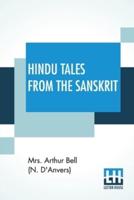 Hindu Tales From The Sanskrit: Translated By S. M. Mitra, Adapted By Mrs. Arthur Bell (N. D'Anvers)