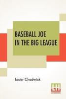 Baseball Joe In The Big League